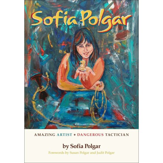 Sofia Polgar: Amazing Artist - Dangerous Tactician