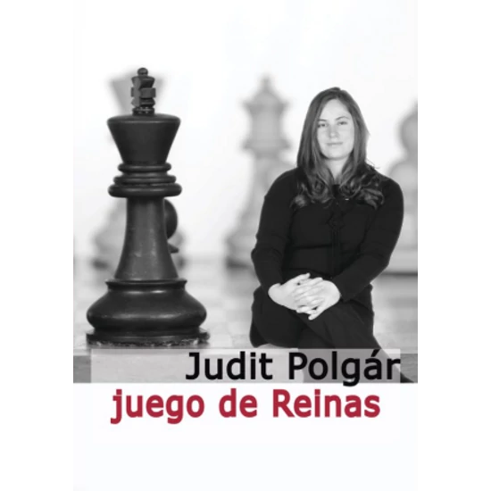 Judit Polgár: Juego de reinas