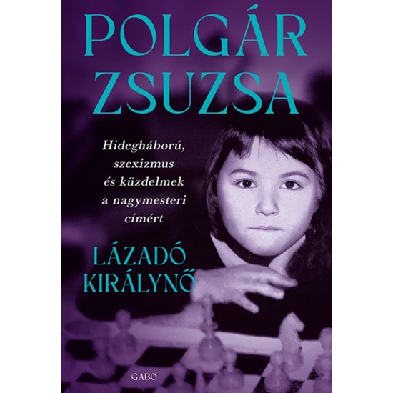 Polgár Zsuzsa: Lázadó királynő